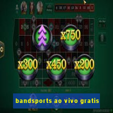 bandsports ao vivo gratis